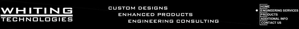 Whiting Technologies - Custom Designs, Enhanced Products, and Engineering Consulting